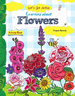 Download Let's Get Active: Learning about Flowers (An illustrated activity book that teaches young learners all about Flowers) - Swayam Ganguly file in ePub