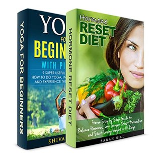 Full Download Yoga For Beginners   Hormone Reset Diet 2 in 1! Bundle: Book 1: Learn How to do Yoga and Improve Yoga Poses   Book 2: Balance Hormones, Look Younger, Boost Metabolism and Lose Weight - Shiva Yogi file in PDF