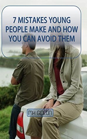 Download 7 Mistakes Young People Make and How You Can Avoid Them - MH Gideon file in ePub
