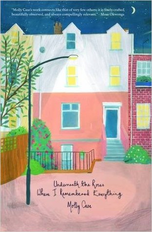 Full Download Underneath the Roses Where I Remembered Everything - Molly Case file in PDF