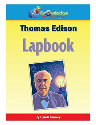 Download Thomas Edison Lapbook: Plus FREE Printable Ebook - Cyndi Kinney | PDF