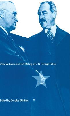 Full Download Dean Acheson and the Making of U.S. Foreign Policy - Douglas Brinkley file in PDF