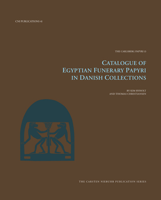 Read Online Catalogue of Egyptian Funerary Papyri in Danish Collections - Thomas Christiansen file in ePub