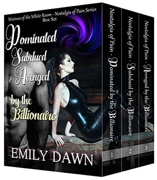 Read Mistress of the White Room Nostalgia of Pain Romance Series BOX SET - Dominated, Subdued, and Avenged by the Billionaire: BOX SET - Emily Dawn file in PDF