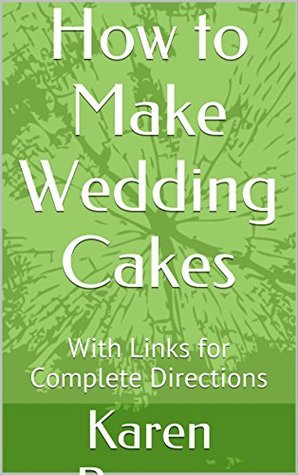 Read Online How to Make Wedding Cakes: With Links for Complete Directions - Karen Barnes | ePub