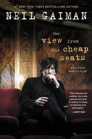 Full Download The View from the Cheap Seats: Selected Nonfiction - Neil Gaiman | PDF