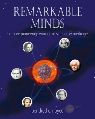 Download Remarkable Minds: 17 More Pioneering Women in Science and Medicine - Pendred Noyce file in ePub