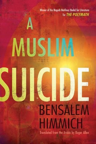 Download Muslim Suicide, A (Middle East Literature In Translation) - Bensalem Himmich | PDF