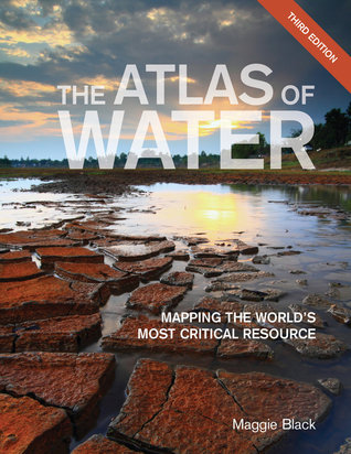 Read The Atlas of Water: Mapping the World's Most Critical Resource - Maggie Black | ePub