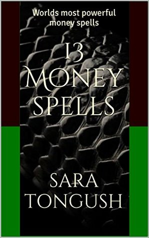 Full Download 13 Money spells: Worlds most powerful money spells (Magic 13 series) - Sara Tongush | ePub