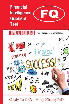 Read Online Financial Intelligence for Parents and Children: Financial Intelligence Quotient Test - Cindy Yu | PDF