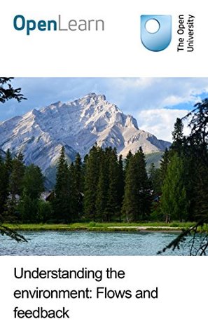 Read Online Understanding the environment: Flows and feedback - Open University file in PDF