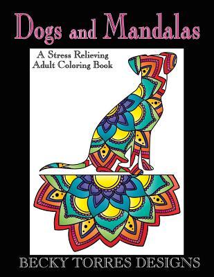 Download Dogs and Mandalas: A Stress Relieving Adult Coloring Book - Becky L Torres file in ePub