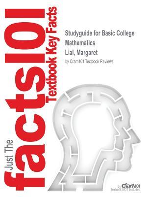 Read Studyguide for Basic College Mathematics by Lial, Margaret, ISBN 9780321900388 - Cram101 Textbook Reviews | ePub
