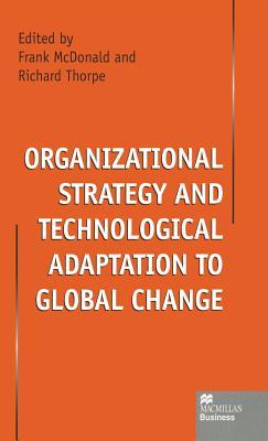 Full Download Organizational Strategy and Technological Adaptation to Global Change - Frank McDonald file in ePub