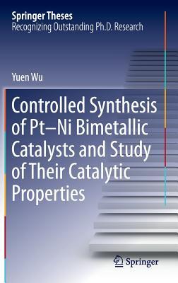Read Controlled Synthesis of PT-Ni Bimetallic Catalysts and Study of Their Catalytic Properties - Yuen Wu | PDF