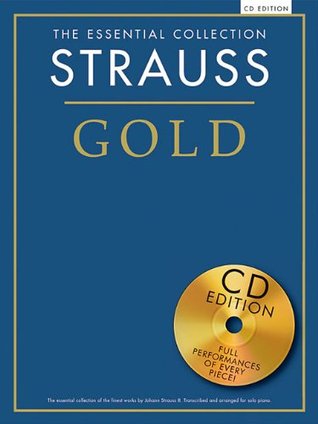 Full Download The Essential Collection: Strauss Gold (CD Edition) - Johann Strauss II file in PDF