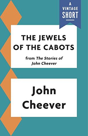 Full Download The Jewels of the Cabots (Kindle Single) (A Vintage Short) - John Cheever file in ePub
