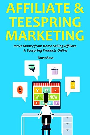 Read AFFILIATE & TEESPRING MARKETING: Start Selling Sports Tees & Arbitrage Ebay Products for Profits - Steph Ernest | ePub