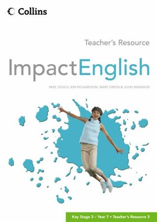 Full Download Impact English: Teacher's Resource v.3: Year 7 (Vol 3) - Mike Gould file in ePub