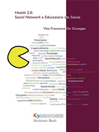 Read Online Health 2.0: Social Network e Educazione alla Salute - Vito Francesco De Giuseppe | ePub