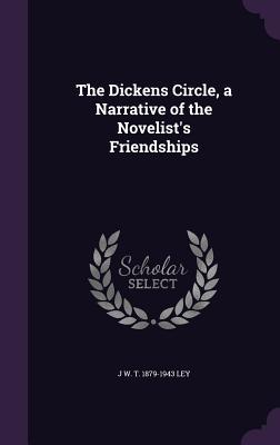 Download The Dickens Circle, a Narrative of the Novelist's Friendships - J W T 1879-1943 Ley | ePub