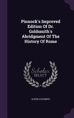 Full Download Pinnock's Improved Edition of Dr. Goldsmith's Abridgment of the History of Rome - Oliver Goldsmith | ePub