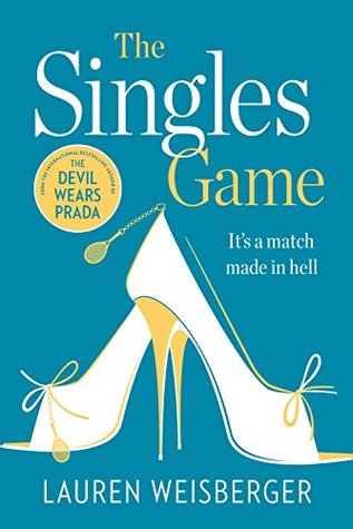 Read Online The Singles Game: Secrets and Scandal, the Smash Hit Read of the Summer - Lauren Weisberger file in ePub