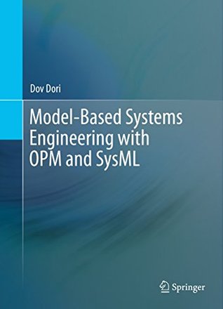 Download Model-Based Systems Engineering with OPM and SysML - Dov Dori | PDF
