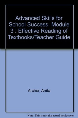 Full Download Advanced Skills for School Success: Module 3 : Effective Reading of Textbooks/Teacher Guide - Anita Archer file in PDF