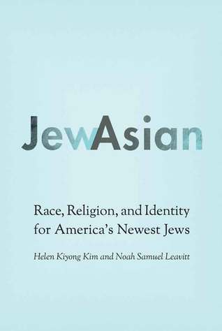 Read Jewasian: Race, Religion, and Identity for America's Newest Jews - Helen Kiyong Kim file in PDF