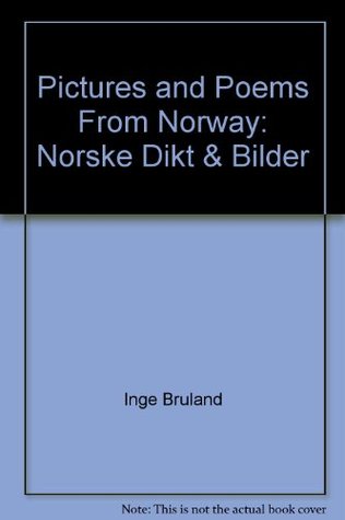 Read Pictures and Poems From Norway: Norske Dikt & Bilder - Inge Bruland | PDF