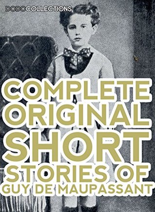 Read Complete Original Short Stories Of Guy De Maupassant - Guy de Maupassant file in ePub