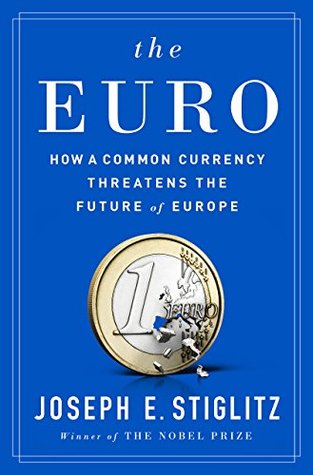 Download The Euro: How a Common Currency Threatens the Future of Europe - Joseph E. Stiglitz | ePub