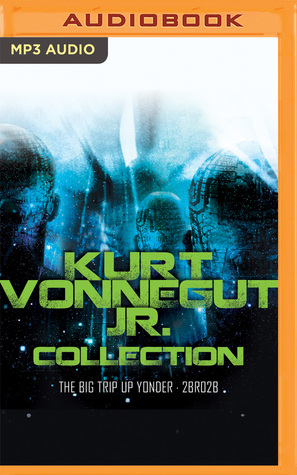 Read Online Kurt Vonnegut Jr. Collection: The Big Trip Up Yonder, 2BR02B - Kurt Vonnegut Jr. | ePub