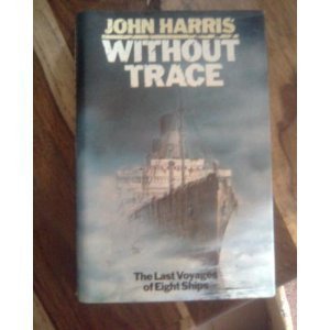 Download Without Trace: The Last Voyages of Eight Ships - John Harris file in ePub
