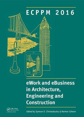 Download Ework and Ebusiness in Architecture, Engineering and Construction: Ecppm 2016: Proceedings of the 11th European Conference on Product and Process Modelling (Ecppm 2016), Limassol, Cyprus, 7-9 September 2016 - Symeon Christodoulou file in ePub