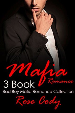 Read Mafia Romance   3 Book Bad Boy Mafia Romance Collection - Rose Cody file in PDF