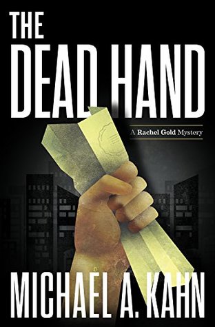 Read Online The Dead Hand: A Rachel Gold Mystery (Rachel Gold Mysteries Book 10) - Michael Kahn | PDF