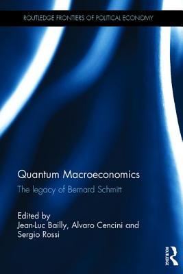 Read Quantum Macroeconomics: The Legacy of Bernard Schmitt - Jean-Luc Bailly file in PDF