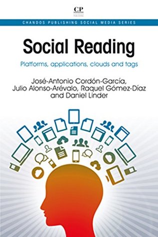 Read Social Reading: Platforms, Applications, Clouds and Tags - José-Antonio Cordón-García file in ePub