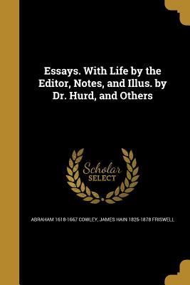 Download Essays. with Life by the Editor, Notes, and Illus. by Dr. Hurd, and Others - Abraham Cowley | PDF