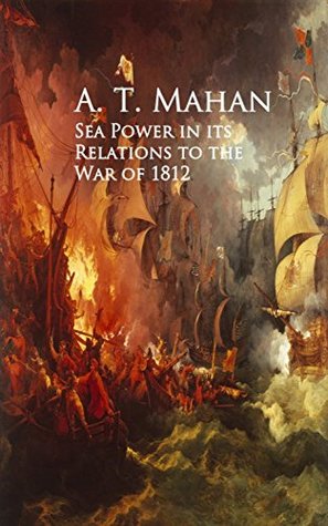 Download Sea Power in its Relations to the War of 1812 - Alfred Thayer Mahan | PDF