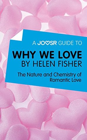 Read Online A Joosr Guide to Why We Love by Helen Fisher: The Nature and Chemistry of Romantic Love - Joosr file in ePub