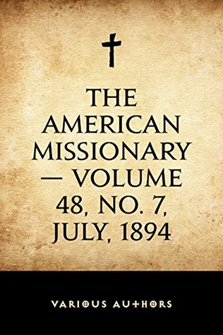 Full Download The American Missionary - Volume 48, No. 7, July, 1894 - Various | PDF
