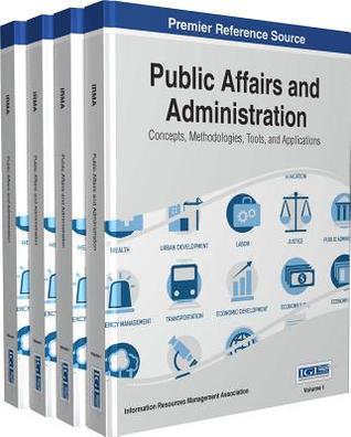 Full Download Public Affairs and Administration: Concepts, Methodologies, Tools, and Applications - Information Resources Management Association | PDF