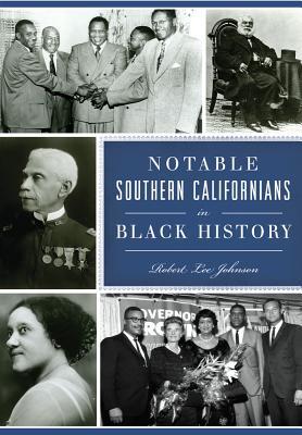 Read Online Notable Southern Californians in Black History - Robert Lee Johnson | PDF