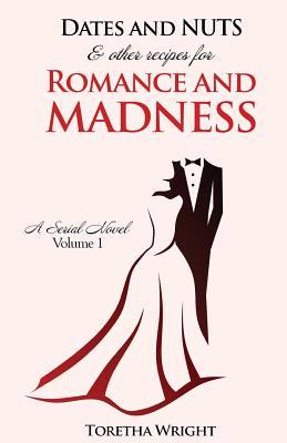 Download Dates and Nuts & Other Recipes for Romance and Madness - Toretha Wright file in PDF