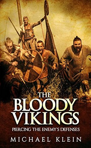Read The Bloody Vikings: Piercing the Enemy's Defenses - Michael Klein file in ePub