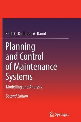 Read Online Planning and Control of Maintenance Systems: Modelling and Analysis - Salih Duffuaa file in PDF